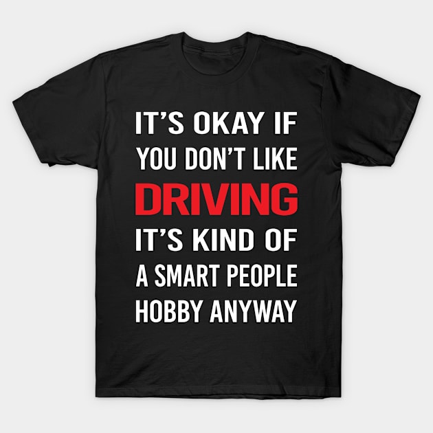 Smart People Hobby Driving Driver T-Shirt by Hanh Tay